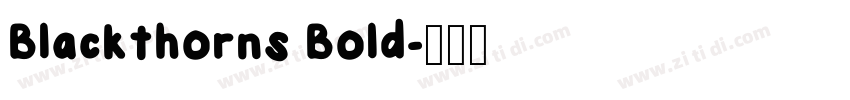 Blackthorns Bold字体转换 Blackthorns Bold字体转换